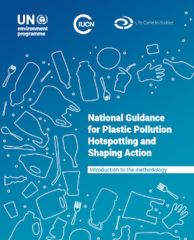 View: UNEP: National Guidance for Plastic Pollution Hotspotting and Shaping Action